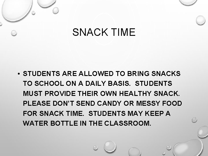 SNACK TIME • STUDENTS ARE ALLOWED TO BRING SNACKS TO SCHOOL ON A DAILY