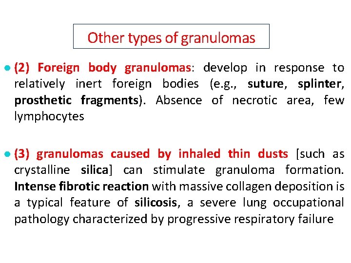 Other types of granulomas ● (2) Foreign body granulomas: develop in response to relatively