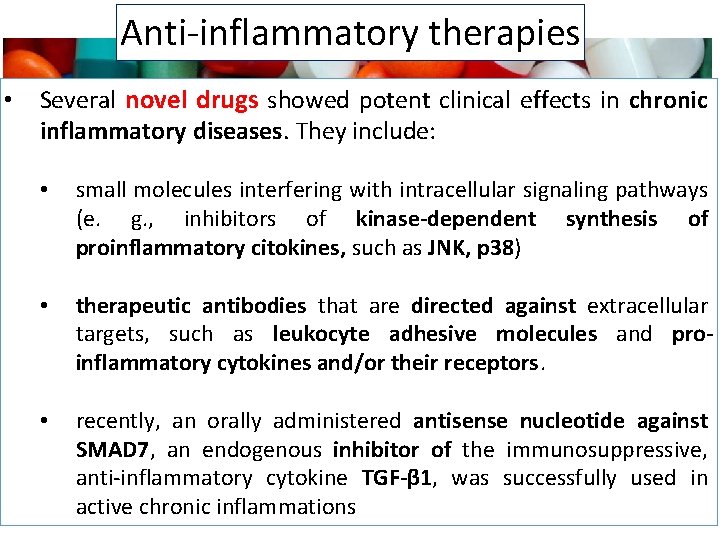 Anti-inflammatory therapies • Several novel drugs showed potent clinical effects in chronic inflammatory diseases.
