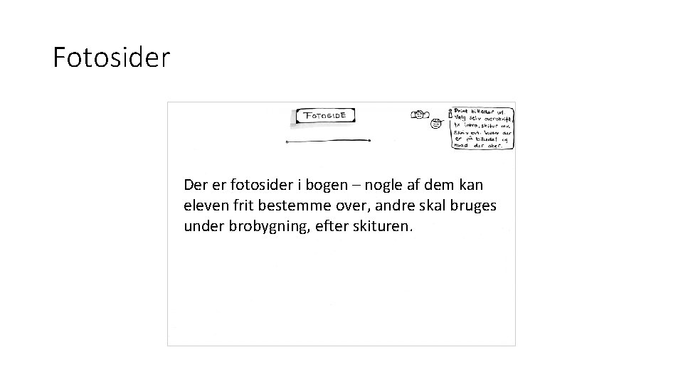 Fotosider Der er fotosider i bogen – nogle af dem kan eleven frit bestemme