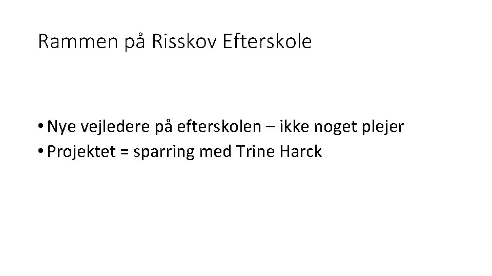 Rammen på Risskov Efterskole • Nye vejledere på efterskolen – ikke noget plejer •