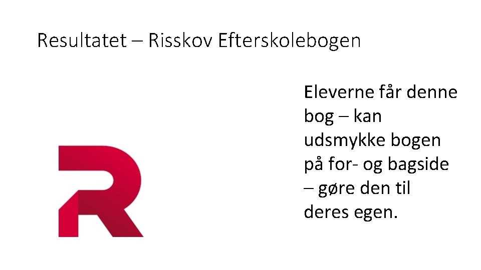 Resultatet – Risskov Efterskolebogen Eleverne får denne bog – kan udsmykke bogen på for-