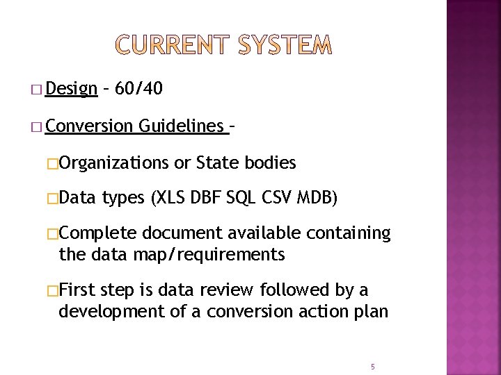 � Design – 60/40 � Conversion Guidelines – �Organizations �Data or State bodies types