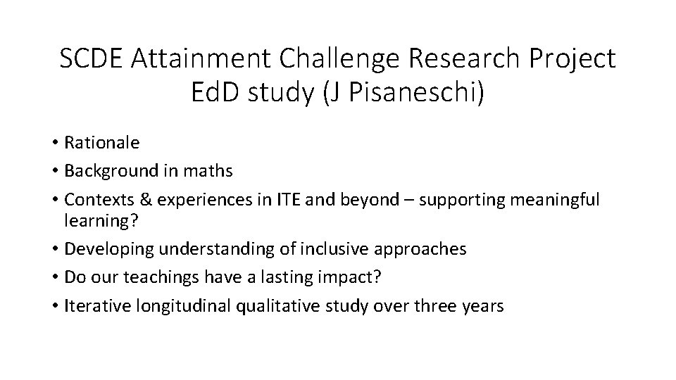 SCDE Attainment Challenge Research Project Ed. D study (J Pisaneschi) • Rationale • Background