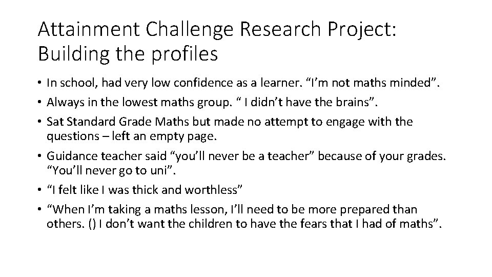 Attainment Challenge Research Project: Building the profiles • In school, had very low confidence