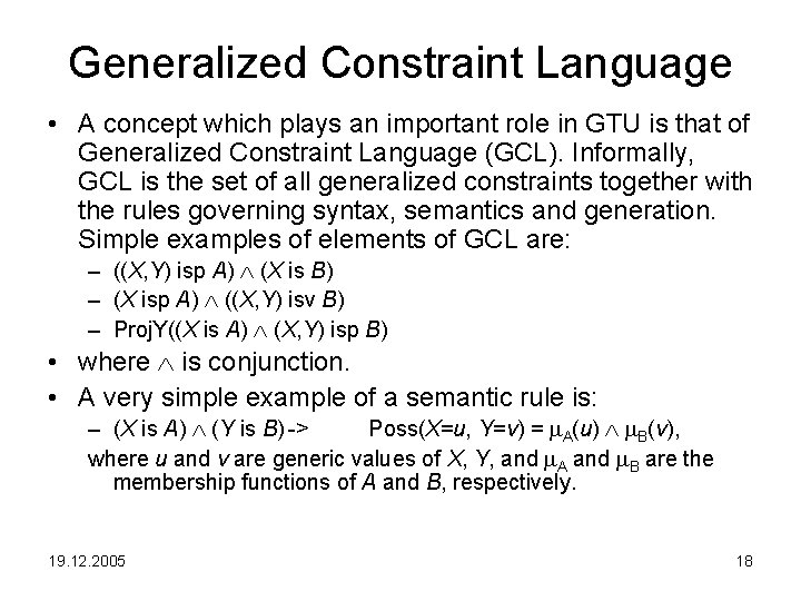 Generalized Constraint Language • A concept which plays an important role in GTU is