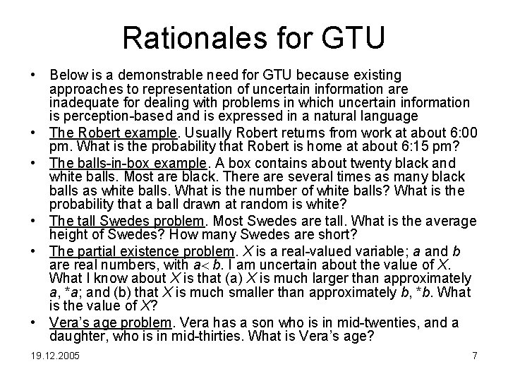 Rationales for GTU • Below is a demonstrable need for GTU because existing approaches