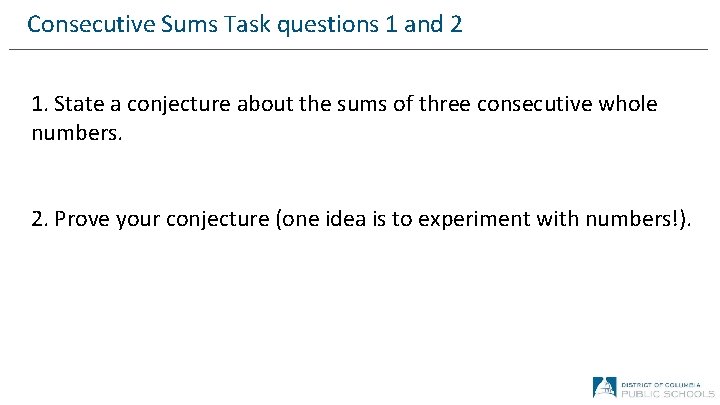 Consecutive Sums Task questions 1 and 2 1. State a conjecture about the sums