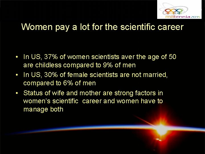 Women pay a lot for the scientific career • In US, 37% of women