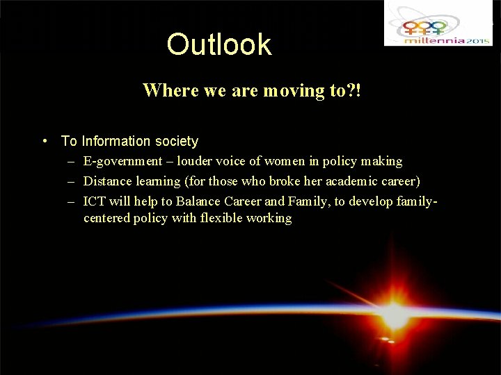 Outlook Where we are moving to? ! • To Information society – E-government –