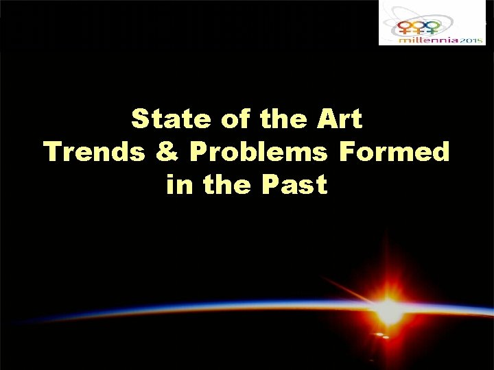 State of the Art Trends & Problems Formed in the Past 