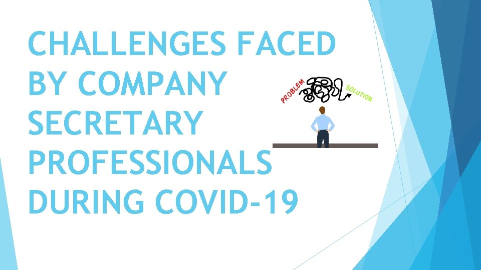 CHALLENGES FACED BY COMPANY SECRETARY PROFESSIONALS DURING COVID-19 