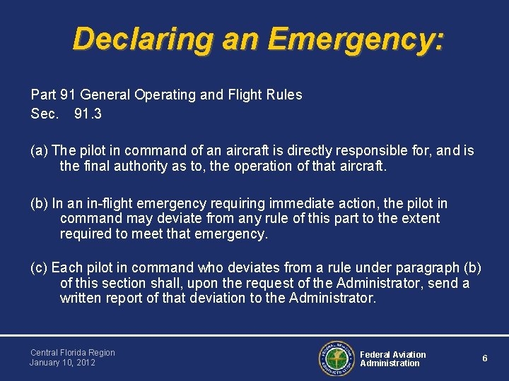 Declaring an Emergency: Part 91 General Operating and Flight Rules Sec. 91. 3 (a)