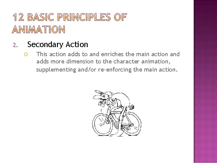2. Secondary Action This action adds to and enriches the main action and adds