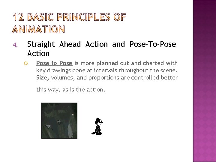 4. Straight Ahead Action and Pose-To-Pose Action Pose to Pose is more planned out