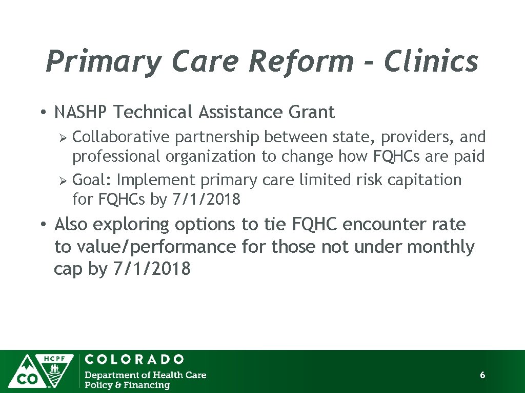 Primary Care Reform - Clinics • NASHP Technical Assistance Grant Collaborative partnership between state,