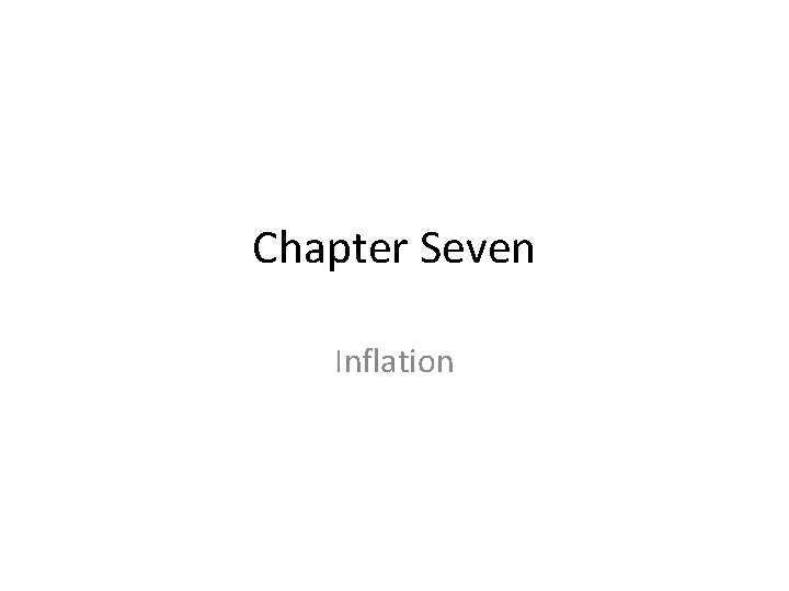 Chapter Seven Inflation 
