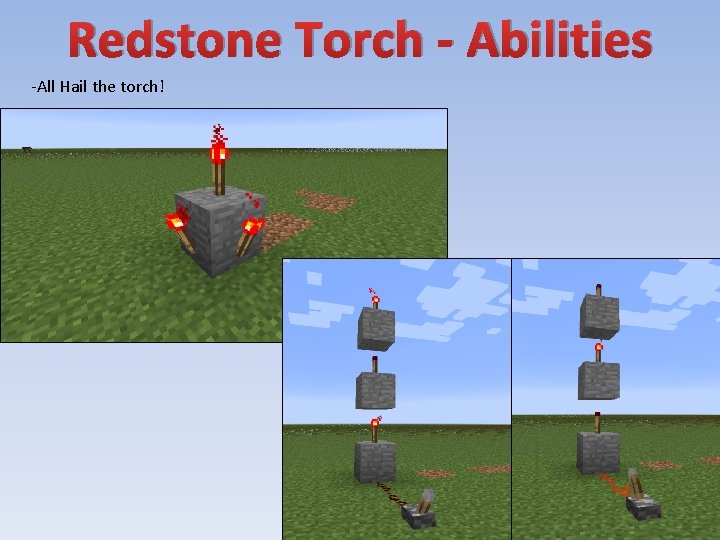 Redstone Torch - Abilities -All Hail the torch! 