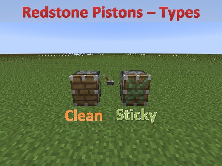 Redstone Pistons – Types Clean Sticky 
