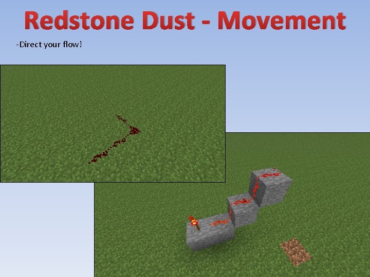 Redstone Dust - Movement -Direct your flow! 