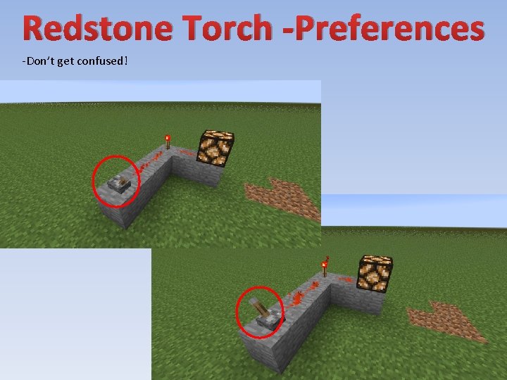 Redstone Torch -Preferences -Don’t get confused! 