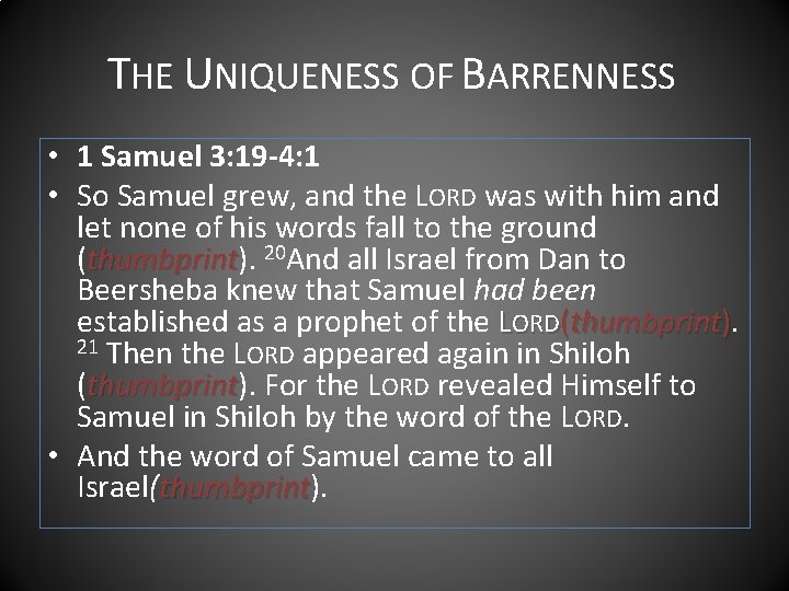 THE UNIQUENESS OF BARRENNESS • 1 Samuel 3: 19 -4: 1 • So Samuel