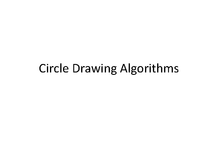 Circle Drawing Algorithms 