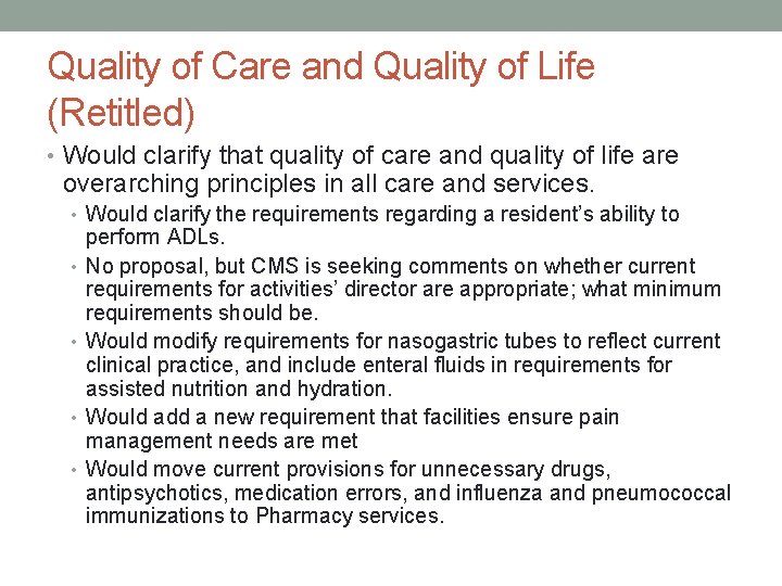 Quality of Care and Quality of Life (Retitled) • Would clarify that quality of