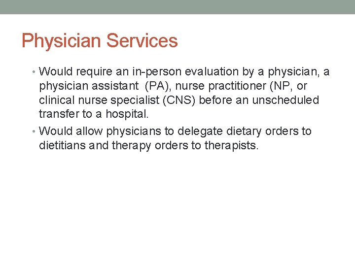 Physician Services • Would require an in-person evaluation by a physician, a physician assistant