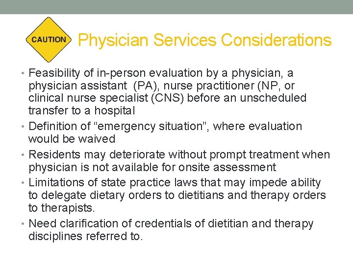 Physician Services Considerations • Feasibility of in-person evaluation by a physician, a physician assistant