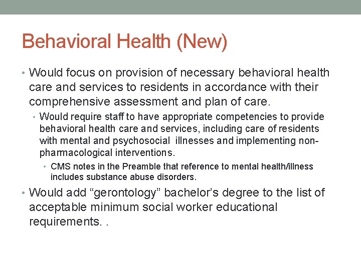 Behavioral Health (New) • Would focus on provision of necessary behavioral health care and