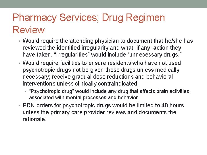 Pharmacy Services; Drug Regimen Review • Would require the attending physician to document that