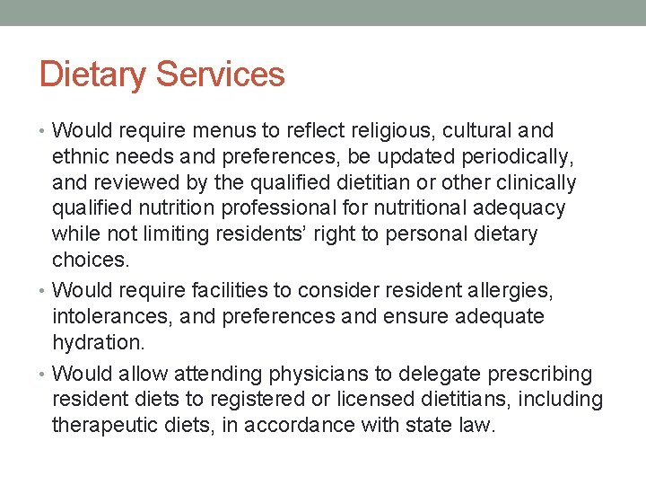 Dietary Services • Would require menus to reflect religious, cultural and ethnic needs and
