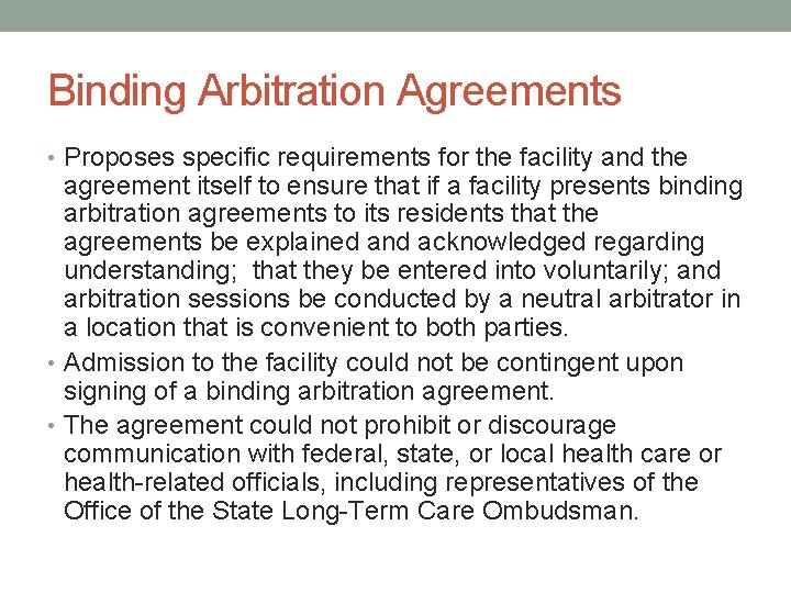 Binding Arbitration Agreements • Proposes specific requirements for the facility and the agreement itself