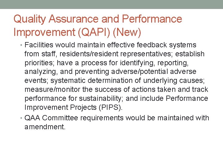 Quality Assurance and Performance Improvement (QAPI) (New) • Facilities would maintain effective feedback systems