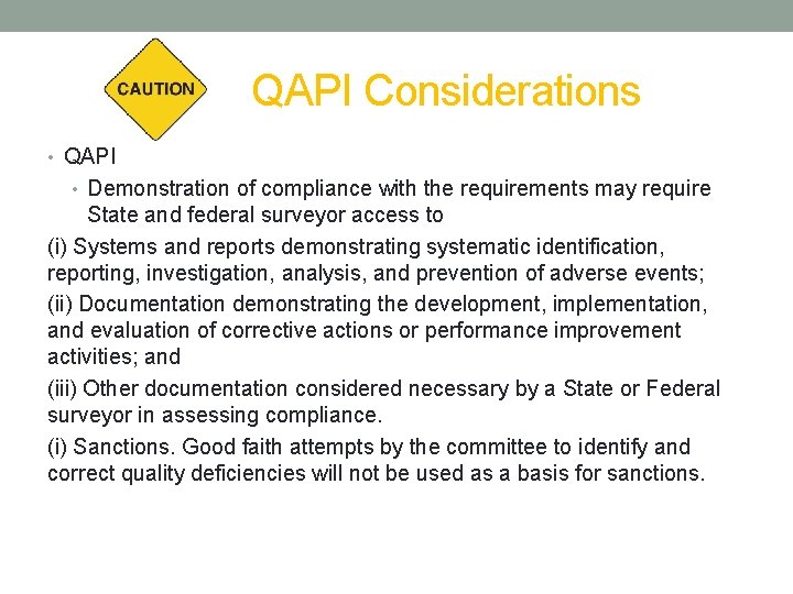 QAPI Considerations • QAPI • Demonstration of compliance with the requirements may require State