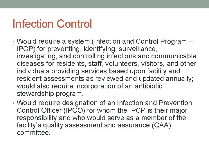 Infection Control • Would require a system (Infection and Control Program – IPCP) for