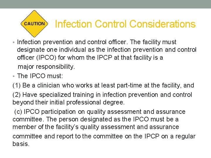 Infection Control Considerations • Infection prevention and control officer. The facility must designate one