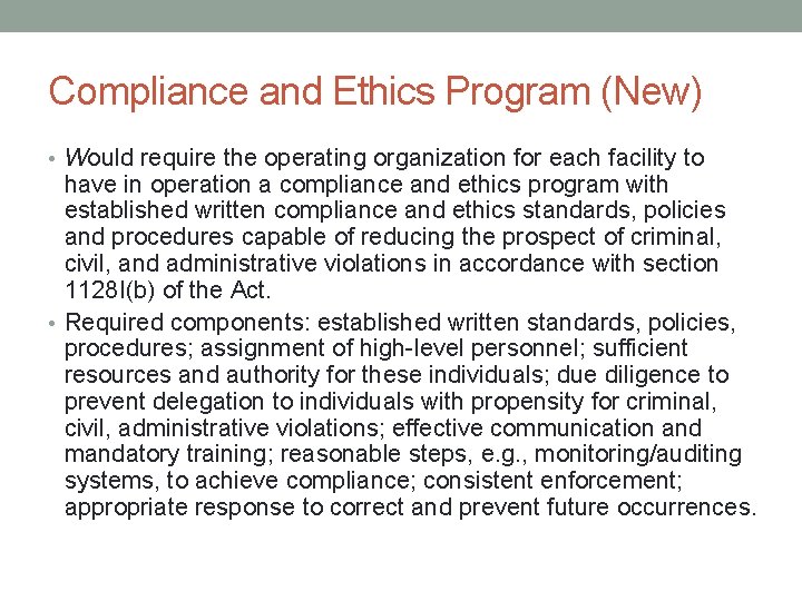 Compliance and Ethics Program (New) • Would require the operating organization for each facility