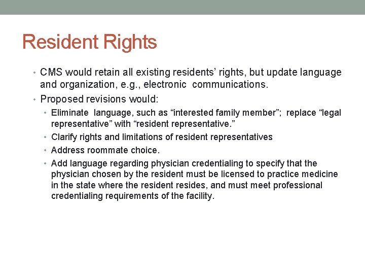 Resident Rights • CMS would retain all existing residents’ rights, but update language and