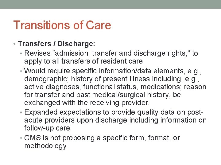 Transitions of Care • Transfers / Discharge: • Revises “admission, transfer and discharge rights,