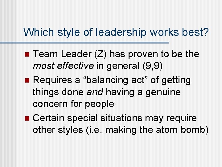 Which style of leadership works best? Team Leader (Z) has proven to be the