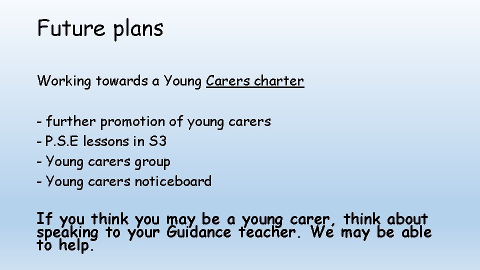 Future plans Working towards a Young Carers charter - further promotion of young carers