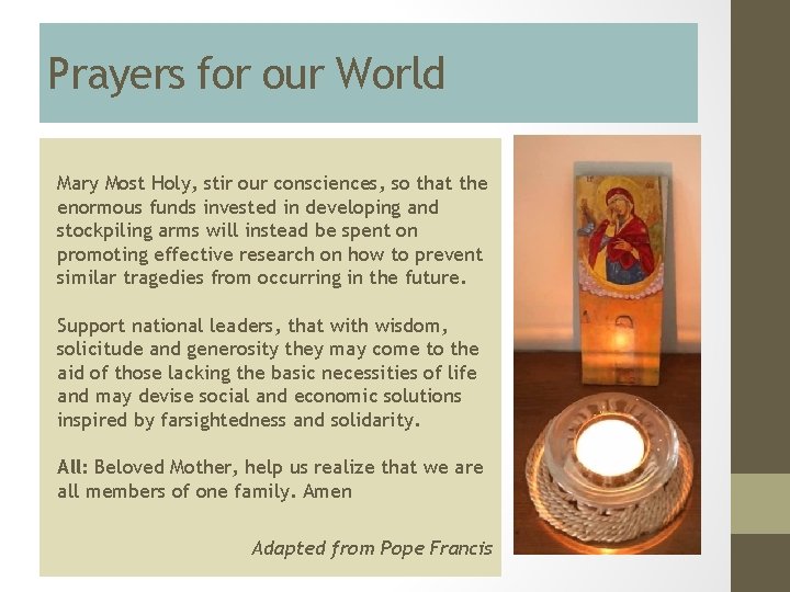 Prayers for our World Mary Most Holy, stir our consciences, so that the enormous