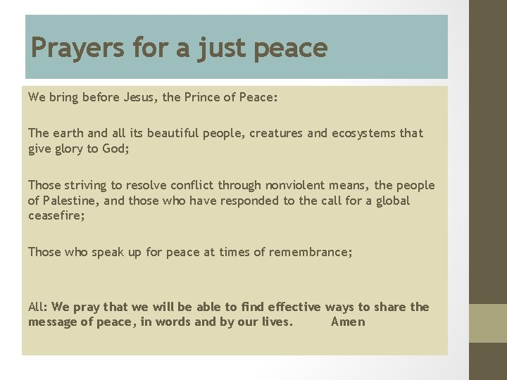 Prayers for a just peace We bring before Jesus, the Prince of Peace: The