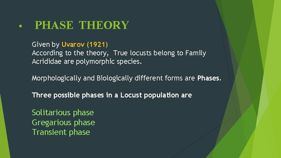 § PHASE THEORY Given by Uvarov (1921) According to theory, True locusts belong to