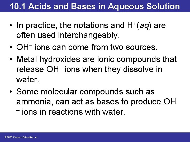 10. 1 Acids and Bases in Aqueous Solution • In practice, the notations and