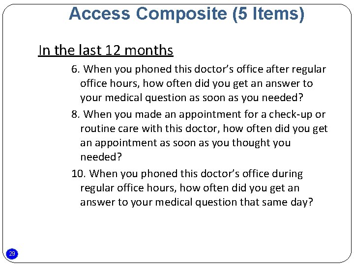 Access Composite (5 Items) In the last 12 months 6. When you phoned this