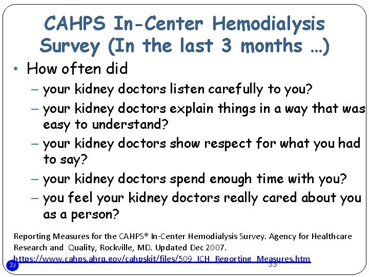 CAHPS In-Center Hemodialysis Survey (In the last 3 months …) • How often did