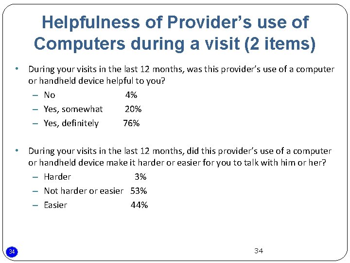 Helpfulness of Provider’s use of Computers during a visit (2 items) • During your